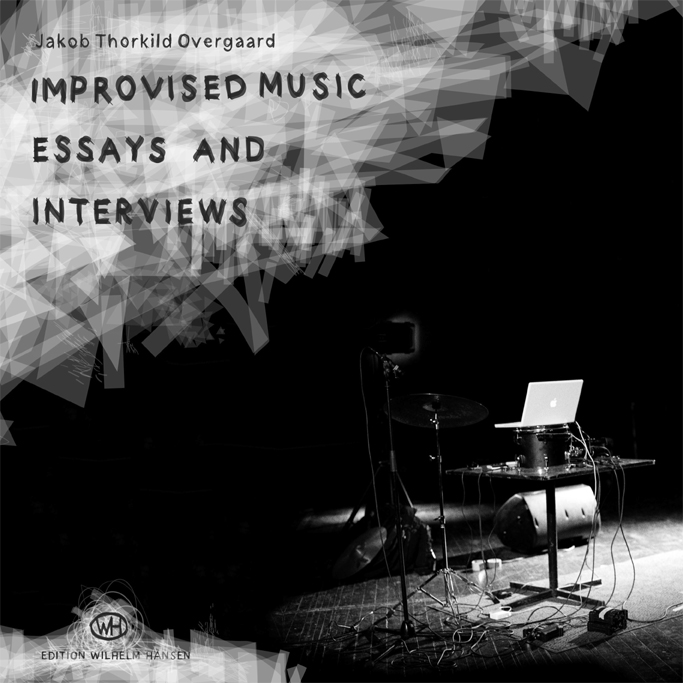 Improvised Music - Essays and Interviews